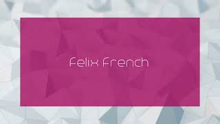 Felix French  appearance [upl. by Oderfigis]