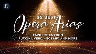 25 Best Opera Arias  favourites from Puccini Verdi Mozart and more [upl. by Lyret]