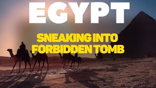 Sneaking into a forbidden tomb in Egypt [upl. by Dnamron]