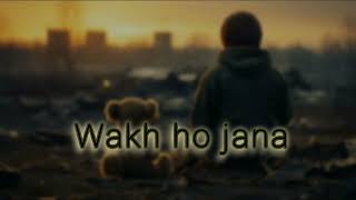 Wakh Ho Jana Slow  Revered Song [upl. by Ibrad317]