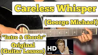 Careless Whisper  George Michael  Guitar Lesson  Intro amp Chords  With Tab [upl. by Nivrae]