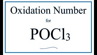 How to find the Oxidation Number for P in POCl3 Phosphoryl chloride [upl. by Neelyahs]