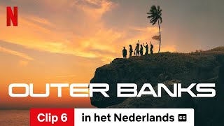 Outer Banks Seizoen 4 Clip 6 ondertiteld  Trailer in het Nederlands  Netflix [upl. by Golightly]