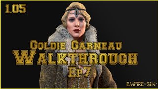 Empire of Sin 105 Goldie Garneau Walkthrough Ep7 [upl. by Wardieu432]