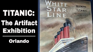 Titanic The Artifact Exhibition  Orlando Florida [upl. by Hallam870]