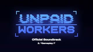 Unpaid Workers OST  Gameplay I [upl. by Eldreeda]