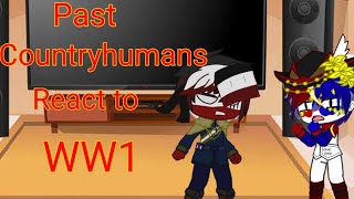 Past countryhumans react to WW1 But its Sero references [upl. by Dita518]