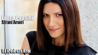 Laura Pausini  Strani Amori Dj JPedroza Remix [upl. by Gyatt307]