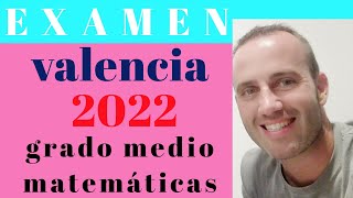 examen prueba acceso grado medio matemáticas 2022 valencia [upl. by Trueman532]