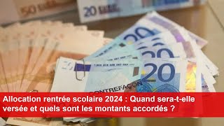 Allocation rentrée scolaire 2024  Quand seratelle versée et quels sont les montants accordés [upl. by Kenison881]