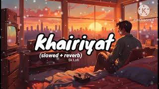 Khairiyat Lofi  slowed  reverb  Arijit Singh Full song mind relax [upl. by Duhl824]