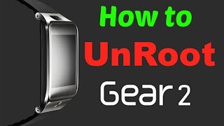 How to Unroot Gear 2 Simple and Quick Tutorial [upl. by Silverman]