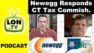 Newegg Responds to Tax Controversy amp Interview with CT Tax Commissioner LonTV Podcast 0 [upl. by Nnylorac840]