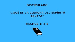 Discipulado quot¿Qué es la llenura del Espíritu Santoquot Hch 1 48 evangelismo fe cristo [upl. by Kenyon]