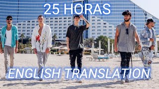 25 HORAS CNCO ENGLISH TRANSLATION [upl. by Ellerd]