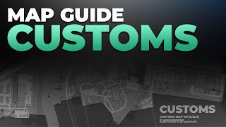 Customs Map Guide  Escape from Tarkov [upl. by Christabel376]