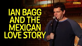 Ian Bagg and the Mexican Love Story [upl. by Tull]