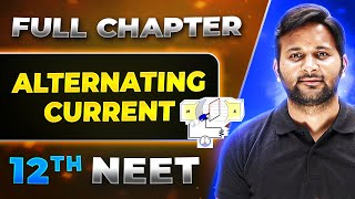 Alternating Current FULL CHAPTER  Class 12th Physics  Lakshya NEET [upl. by Jerrylee252]