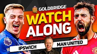 IPSWICH vs MANCHESTER UNITED Live With MARK GOLDBRIDGE [upl. by Kasey]