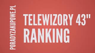 Ranking Telewizorów 43 Cali  Jaki TV 43 Warto Kupić w 2018 [upl. by Skye]