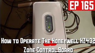 How to Operate The Honeywell HZ432 Zone Control Board EP165 [upl. by Neall]