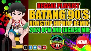 Reggae Hiphop Batang 90s Reggae Remix Ngayong 2024 Batang 90s Rap Reggae Batang 90s Remix [upl. by Nathanil625]