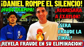 ✅😱DANIEL CORRAL Saca Todo A La Luz REVELA ASQUEROSO FRAUDE DE EXATLON¡YA NO REGRESARA Esto Dijo [upl. by Keeton]