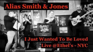 I Just Wanted To Be Loved by Alias Smith amp Jones Live Ethels NYC [upl. by Ramled]