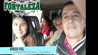 Grupo fortaleza seguidores de Jesús tema amigo fiel volumen 5 contacto 3205138772 [upl. by Lleunamme]