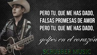 LETRA Golpes en el Corazon  Ariel Camacho y Los Plebes del Rancho Estreno 2018 Video Lyrics [upl. by Asirb]