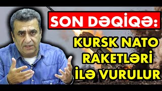 SON DƏQİQƏ Kursk NATO raketləri ilə vurulur  Kamran Həsənli quotAçıq Mikrofonquotda [upl. by Eidnew916]