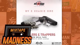 RV X Headie One ft Tuggzy  Loose Prod TG Tracks Drillers amp Trappers  MixtapeMadness [upl. by Perri]