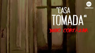 quotCasa tomadaquot de Julio Cortázar Cuento completo🎙️🎧 AUDIOLIBROAUDIOCUENTO [upl. by Ainud]