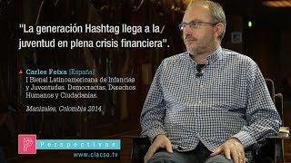 Carles Feixa quotLa generación Hashtag llega a la juventud en plena crisis financieraquot [upl. by Osterhus780]