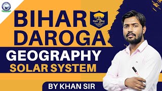 Bihar Daroga 2023  Solar System  Geography Class  By Khan Sir [upl. by Monafo]