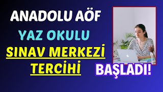 Anadolu Aöf Yaz Okulu Sınav Merkezi Tercihi Başladı Bilgi Güncelleme İşlemleri [upl. by Shererd]