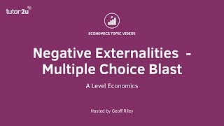 Negative Externalities  Revision Multiple Choice Blast I A Level and IB Economics [upl. by Nnateragram]