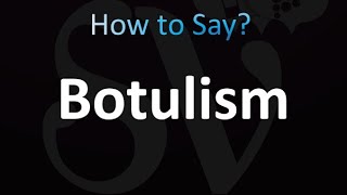 How to Pronounce Botulism [upl. by Ahcorb131]