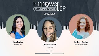 Ep 9  Meet Jessica Lascano  Licensed Educational Psychologists  Empower LEP Collaborative Podcast [upl. by Nalrah]