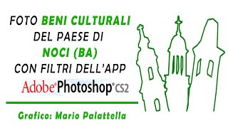 Foto beni culturali di Noci con filtri Photoshop [upl. by Bissell392]