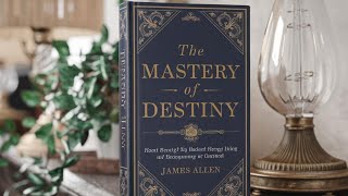 quot The Mastery of Destiny quot By James Allen  Audiobook   365 Motivationals [upl. by Nordna]