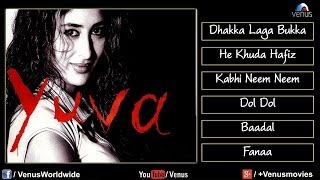 Yuva Audio Jukebox  Ajay Devgan Kareena Kapoor Abhishek Bachchan Vivek Oberoi [upl. by Bocock]