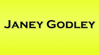 Pronunciation of Janey Godley [upl. by Adnilym]