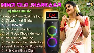 Nonstop 90s Hindi Old Jhankaar II Dj Kiran Music Present II Hindi Nonstop Romantic Jhankar Love Mix [upl. by Nylssej]