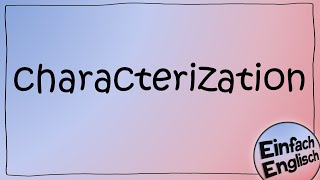 characterization schreiben  einfach erklärt  Einfach Englisch [upl. by Weinreb]