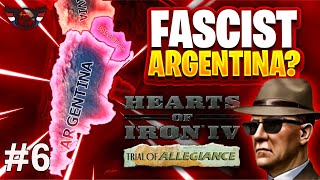 HOI4 Trial of Allegiance  Fascist Argentina  Non Historical  ep6 [upl. by Veejar]