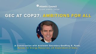 A conversation with Assistant Secretary Geoffrey R Pyatt Bureau of Energy Resources DoS [upl. by Ahseniuq]