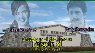 Gravetour of the Famous E31🇬🇧  Rudy Fernandez amp Liezl Martinez  The Heritage Park Taguig [upl. by Anilejna]