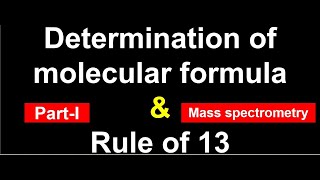 Lec 37  Trick to find molecular formula from mass spectrum  Rule of thirteen  Mass spectrometry [upl. by Maiga425]