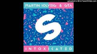 Martin Solveig x GTA  Intoxicated Original Club Mix [upl. by Ahsinna]